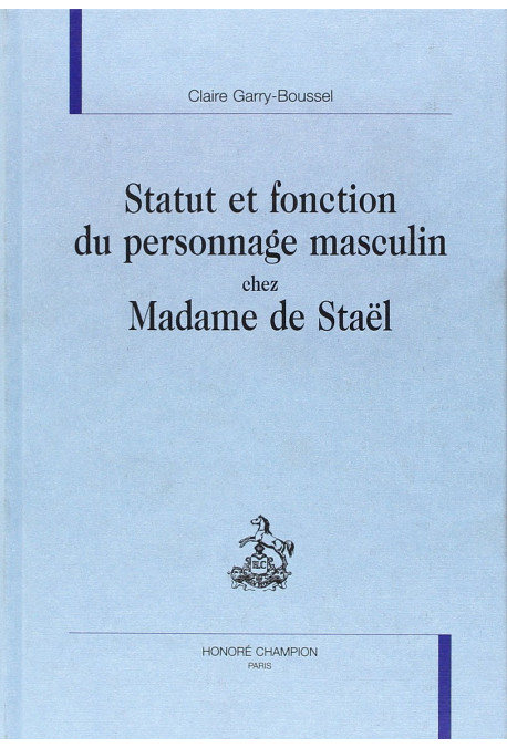 STATUT ET FONCTION DU PERSONNAGE MASCULIN CHEZ MADAME  DE STAEL