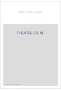 THEATRE DE M. ET MME FAVART, OU RECUEIL DES COMEDIES, ET OPERAS-COMIQUES QU'IL A DONNES JUSQU'A CE JOUR