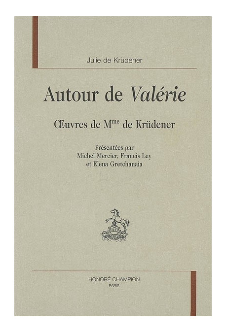 AUTOUR DE VALERIE. OEUVRES DE MME KRUDENER
