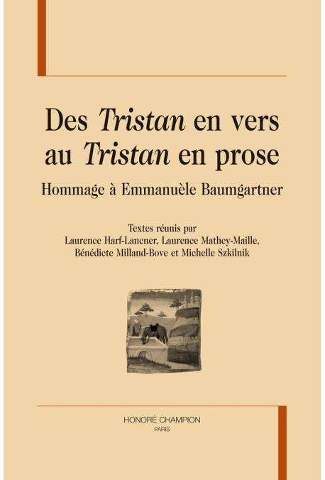 DES TRISTAN EN VERS AU TRISTAN EN PROSE. HOMMAGE A EMMANUELE BAUMGARTNER