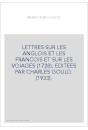 LETTRES SUR LES ANGLOIS ET LES FRANCOIS ET SUR LES VOIAGES (1728), EDITEES PAR CHARLES GOULD. (1933).