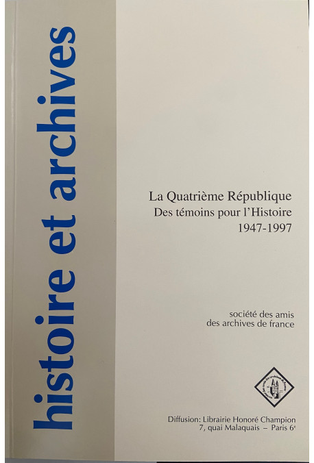 LA QUATRIEME REPUBLIQUE. DES TEMOINS POUR L'HISTOIRE.  (1947-1997)