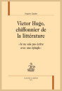 VICTOR HUGO, CHIFFONNIER DE LA LITTÉRATURE