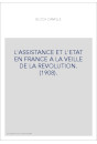 L'ASSISTANCE ET L'ETAT EN FRANCE A LA VEILLE DE LA REVOLUTION. (1908).