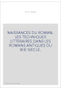 NAISSANCES DU ROMAN. LES TECHNIQUES LITTERAIRES DANS LES ROMANS ANTIQUES DU XIIE SIECLE.