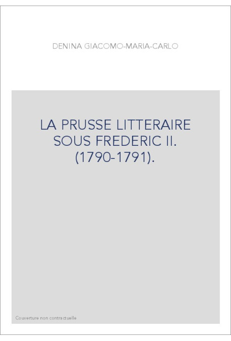 LA PRUSSE LITTERAIRE SOUS FREDERIC II. (1790-1791).