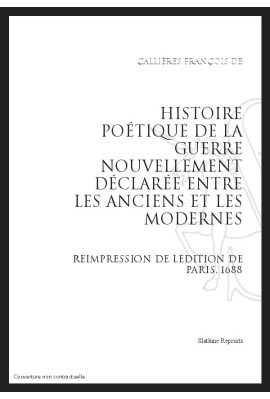 HISTOIRE POÉTIQUE DE LA GUERRE NOUVELLEMENT DÉCLARÉE ENTRE LES ANCIENS ET LES MODERNES