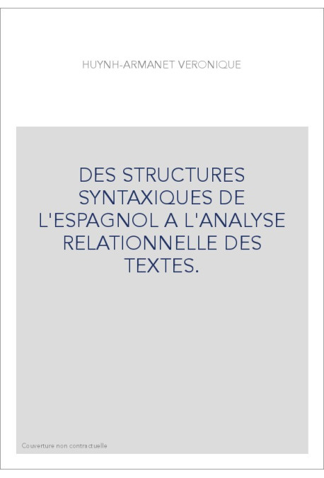 DES STRUCTURES SYNTAXIQUES DE L'ESPAGNOL A L'ANALYSE RELATIONNELLE DES TEXTES.