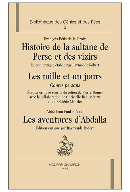 HISTOIRE DE LA SULTANE DE PERSE ET DES VIZIRS. LES MILLE ET UN JOURS. LES AVENTURES D'ABDALLA