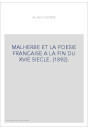 MALHERBE ET LA POESIE FRANCAISE A LA FIN DU XVIE SIECLE. (1892).