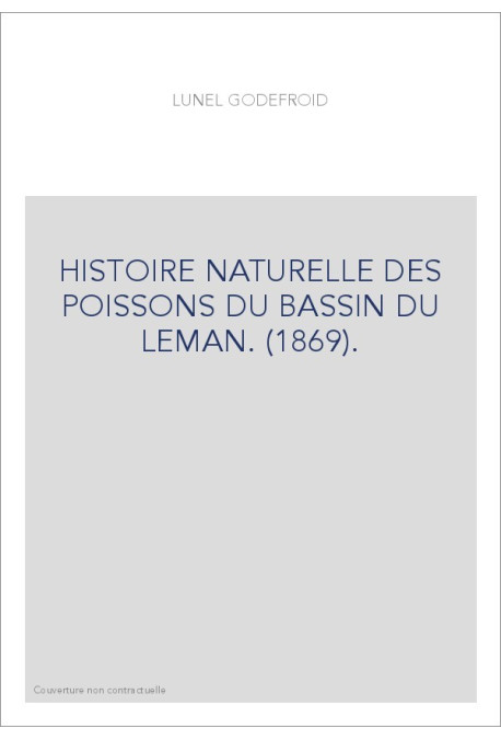HISTOIRE NATURELLE DES POISSONS DU BASSIN DU LEMAN. (1869).