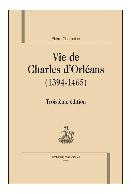 VIE DE CHARLES D'ORLEANS   1394-1465