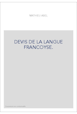 DEVIS DE LA LANGUE FRANCOYSE.
