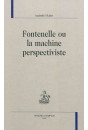 FONTENELLE OU LA MACHINE PERSPECTIVISTE