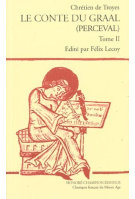 LE CONTE DU GRAAL. TOME II (ET DERNIER) : VERS 6009-FIN.