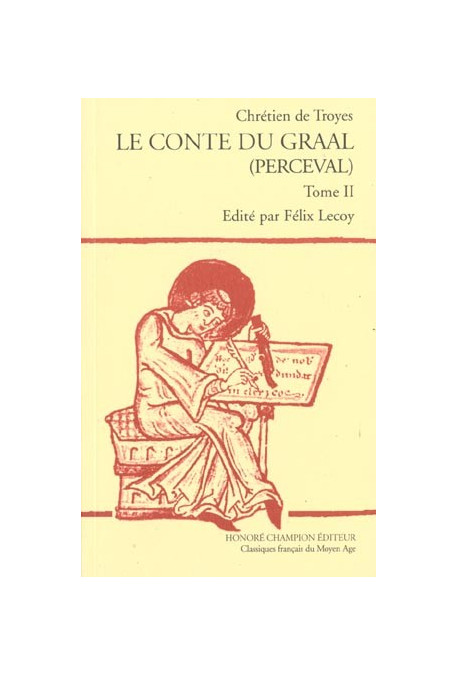 LE CONTE DU GRAAL. TOME II (ET DERNIER) : VERS 6009-FIN.
