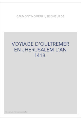 VOYAGE D'OULTREMER EN JHERUSALEM L'AN 1418.