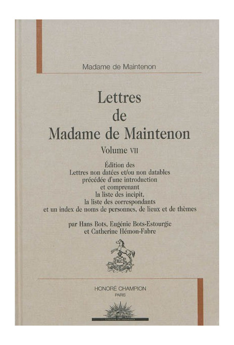 LETTRES DE MADAME DE MAINTENON LETTRES NON DATEES  VOLUME VII