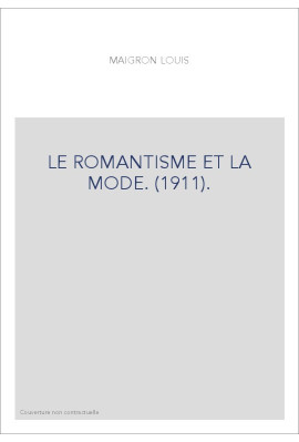 LE ROMANTISME ET LA MODE. (1911).