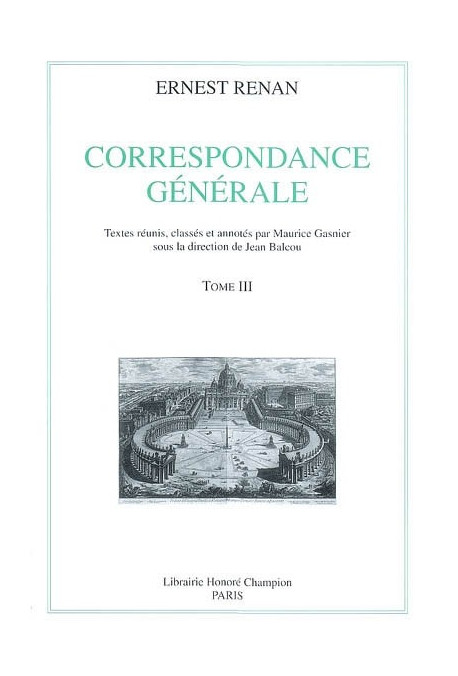 CORRESPONDANCE GENERALE. TOME III : OCTOBRE 1849-DÉCEMBRE 1855.