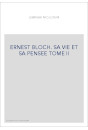 ERNEST BLOCH. SA VIE ET SA PENSEE TOME II : LA CONSECRATION AMERICAINE (1916-1930)
