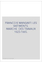 FRANCOIS MANSART LES BATIMENTS. MARCHES DE TRAVAUX 1623-1665.