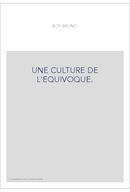 UNE CULTURE DE L'EQUIVOQUE.