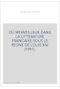 DU MERVEILLEUX DANS LA LITTERATURE FRANCAISE SOUS LE REGNE DE LOUIS XIV. (1891).