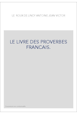 LE LIVRE DES PROVERBES FRANCAIS.
