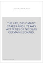 THE LIFE, DIPLOMATIC CAREER AND LITERARY ACTIVITIES OF NICOLAS GERMAIN LEONARD.