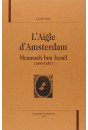 L'AIGLE D'AMSTERDAM. MENASSEH BEN ISRAëL (1604-1657)