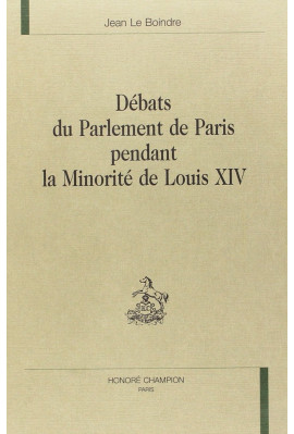 DEBATS DU PARLEMENT DE PARIS PENDANT LA MINORITE DE LOUIS XIV. TOME 1