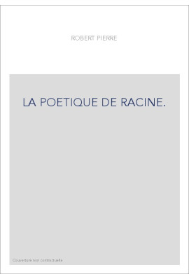 LA POETIQUE DE RACINE.