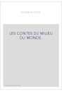 LES CONTES DU MILIEU DU MONDE.
