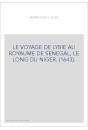 LE VOYAGE DE LYBIE AU ROYAUME DE SENEGAL, LE LONG DU NIGER. (1643).