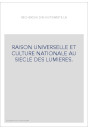 LA RECHERCHE DIX-HUITIEMISTE. RAISON UNIVERSELLE ET CULTURE NATIONALE AU SIECLE DES LUMIERES.