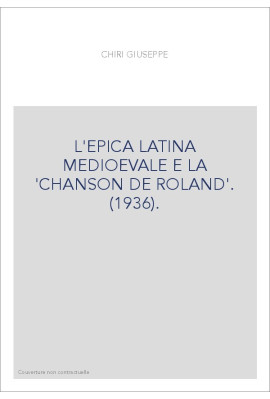 L'EPICA LATINA MEDIOEVALE E LA "CHANSON DE ROLAND". (1936).