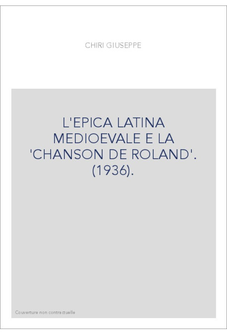 L'EPICA LATINA MEDIOEVALE E LA "CHANSON DE ROLAND". (1936).