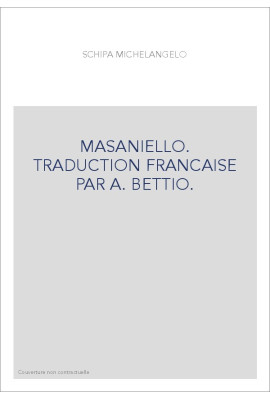 MASANIELLO. TRADUCTION FRANCAISE PAR A. BETTIO.