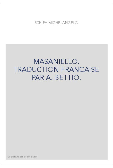MASANIELLO. TRADUCTION FRANCAISE PAR A. BETTIO.