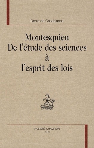 MONTESQUIEU. DE L'ETUDE DES SCIENCES A L'ESPRIT DES LOIS