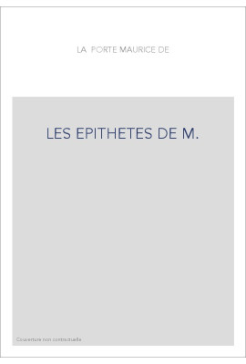 LES EPITHETES DE M. DE LA PORTE, PARISIEN. LIVRE NON SEULEMENT UTILE A CEUX QUI FONT PROFESSION DE LA POESIE