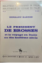 LE PRESIDENT DE BROSSES ET LE VOYAGE EN ITALIE AU DIX-HUITIEME SIECLE.