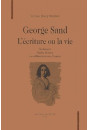GEORGE SAND, L'ECRITURE OU LA VIE