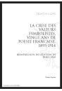 LA CRISE DES VALEURS SYMBOLISTES. VINGT ANS DE POESIE FRANCAISE, 1895-1914. (1960).