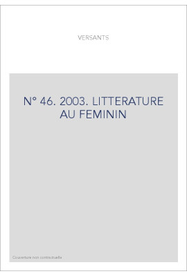 VERSANTS 46 2003                                       LITTéRATURE AU FéMININ