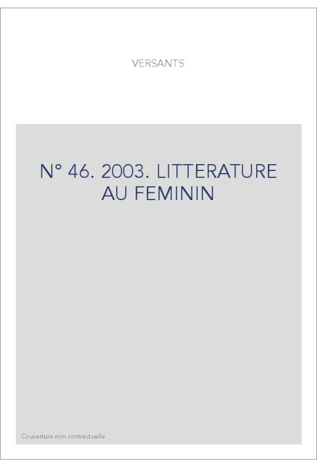 VERSANTS 46 2003                                       LITTéRATURE AU FéMININ