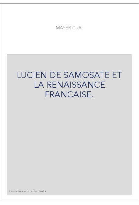 LUCIEN DE SAMOSATE ET LA RENAISSANCE FRANCAISE.