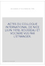 ACTES DU COLLOQUE INTERNATIONAL DE NICE (JUIN 1978): ROUSSEAU ET VOLTAIRE VUS PAR L'ETRANGER.