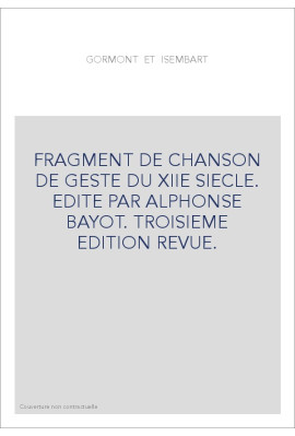 GORMONT ET ISEMBART.(1931). FRAGMENT DE CHANSON DE GESTE DU XIIE SIECLE.